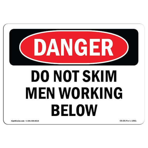 Safety Sign, OSHA Danger, 7" Height, Aluminum, Do Not Skim Men Working Below, Landscape